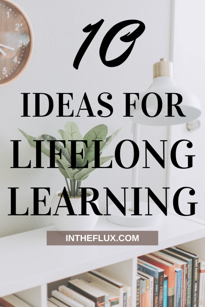 10 Ideas for Lifelong Learning Pinterest pin
