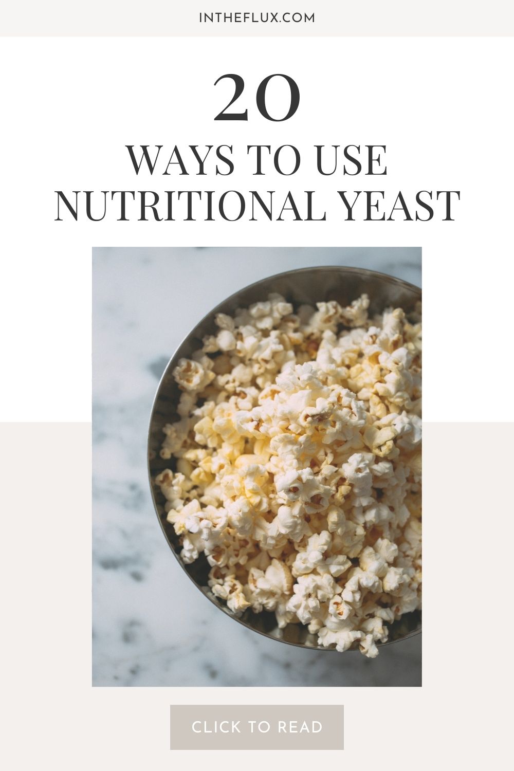 20 Ways to Use Nutritional Yeast | In The Flux